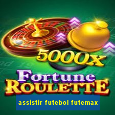 assistir futebol futemax